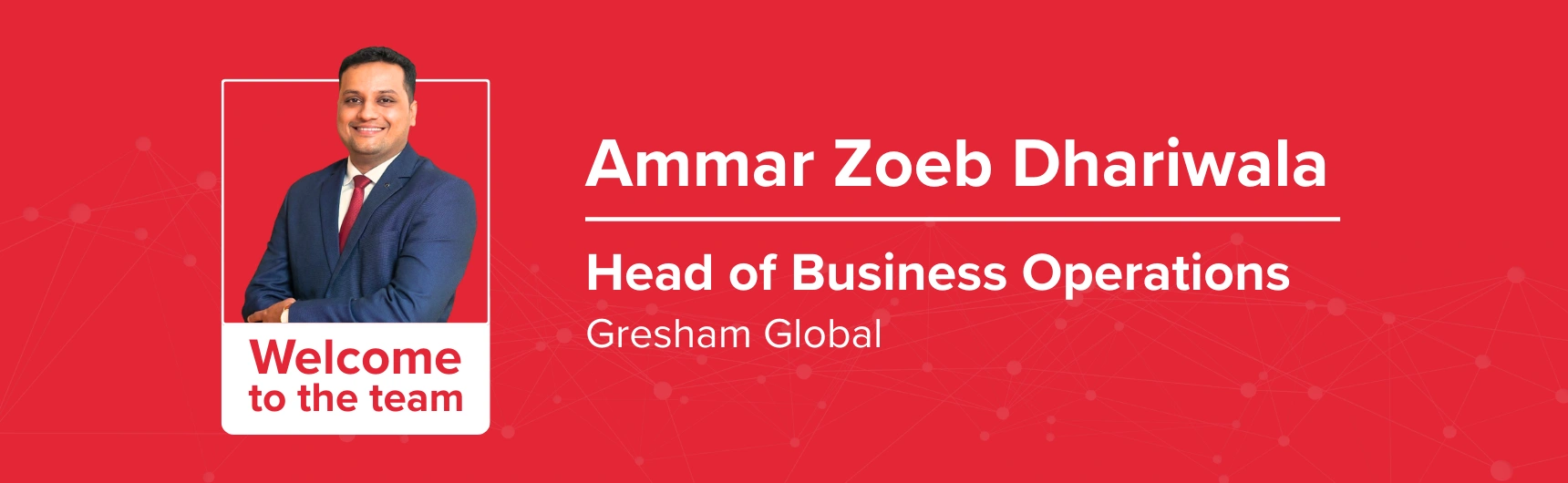 Leadership Announcement: Ammar Zoeb Dhariwala joins as Head of Business Operations